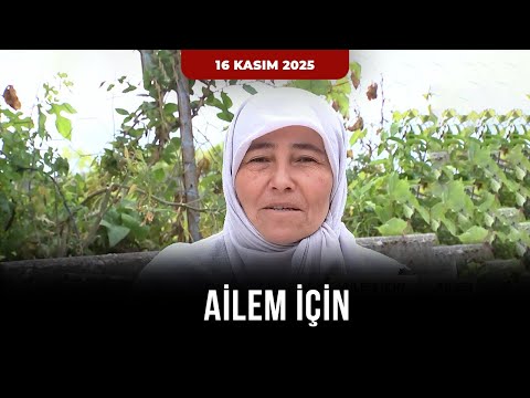 Ailem İçin – Coşkun Ailesi | 16 Kasım 2025