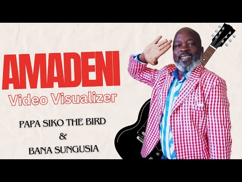 AMADENI- Bana Sungusia & Papa Siko The Bird [Visualizer]