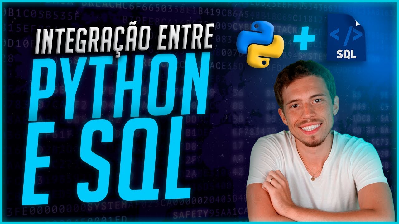 Como Integrar Python e SQL - Passo a Passo com Exemplo Prático