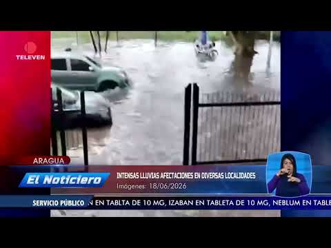 Fuertes lluvias causan estragos en varios lugares de Aragua -El Noticiero emisión meridiana 19/06/26