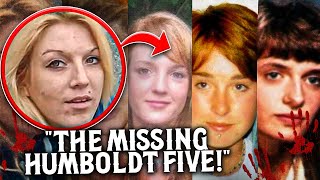 The Disturbing Disappearance of the Humboldt Five