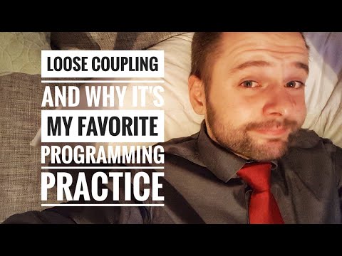 Loose coupling and why it's my favourite programming practice