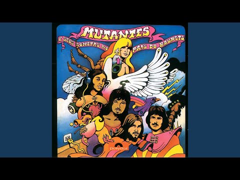 Posso perder minha mulher, minha mãe, desde que eu tenha o rock and roll - Os Mutantes