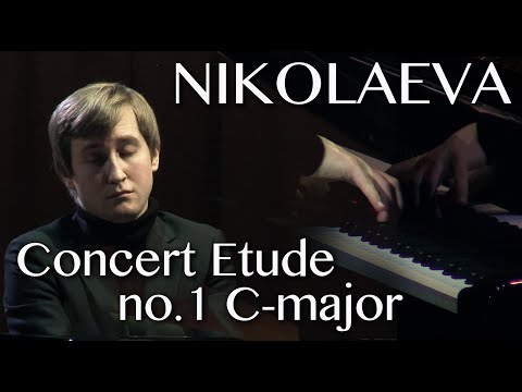 Dmitry Masleev: Nikolaeva - Concert Etude No.1 C-major