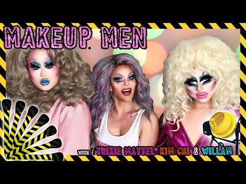 Makeup Men with Trixie Mattel, Kim Chi & Willam