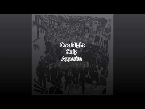 One Night Only - Appetite