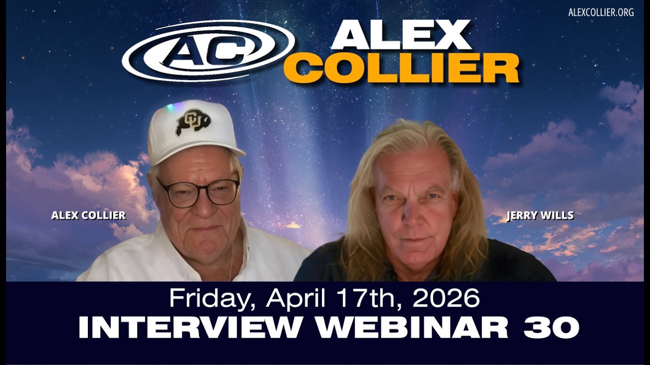Alex Collier Interview Webinar 30 - With Jerry Wills *LIVE* on Friday, April 17th, 2026!