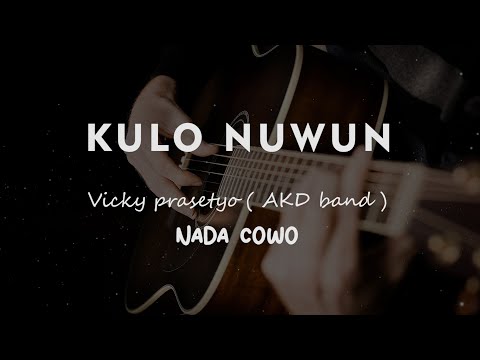 KULO NUWUN // VICKY PRASETYO ( AKD BAND ) // KARAOKE GITAR AKUSTIK TANPA VOKAL  NADA COWO ( MALE )