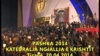 NGA KREMTIMI I PASHKES ORTHODHOKSE 20 04 2014