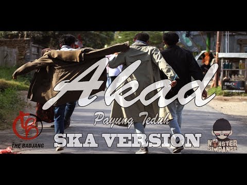 PAYUNG TEDUH - AKAD SKA VERSION COVER THE BADJANG FEAT MONSTER SIMPANSE