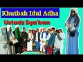 Ustadz Syaban Yang Pernah Mati Suri Khotbah Di Hari Raya Idul Adha