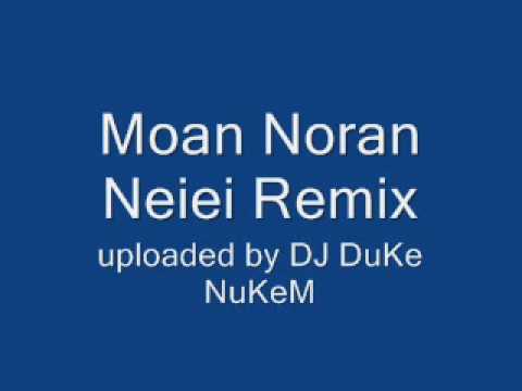 Moan Noran Neiei Remix.wmv