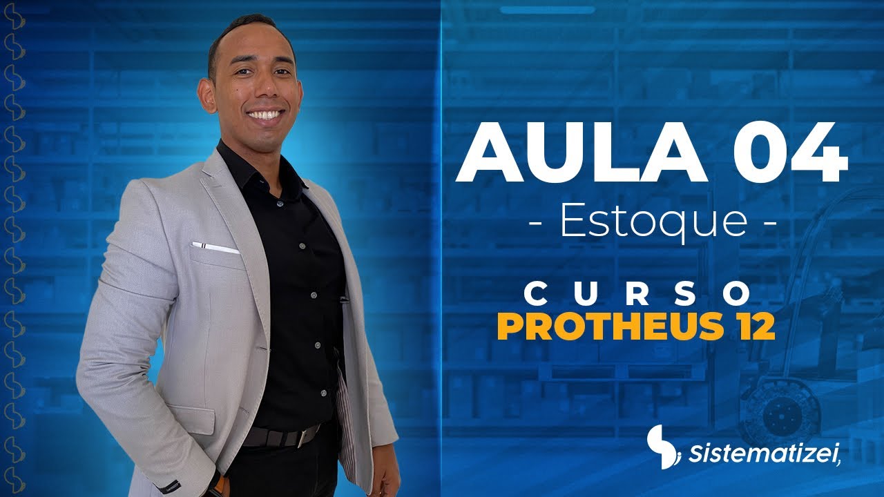 MÓDULO ESTOQUE - CURSO EM TOTVS PROTHEUS 12 AULA 4