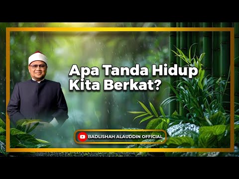 Apa Tanda Hidup Kita Berkat?' - Dato' Badli Shah Alauddin