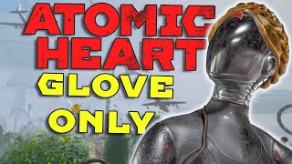 Can You Beat Atomic Heart With Only The Glove