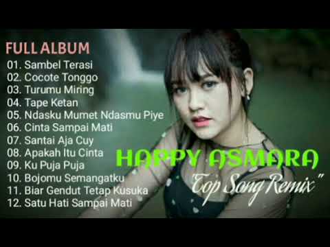 HAPPY ASMARA - TOP SONG REMIX - FULL ALBUM - SAMBEL TERASI