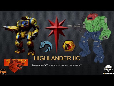 Battletech's Highlander IIC, One Mean MotherHubber!