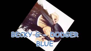 Becky G - Dodger Blue (NEW!)