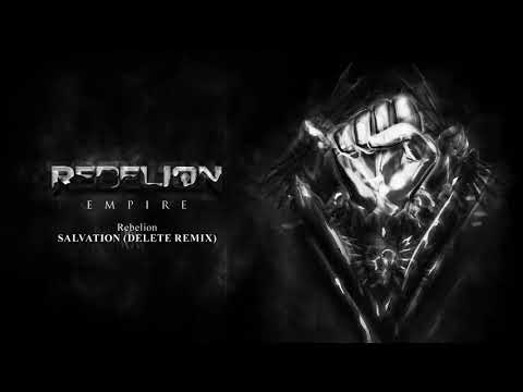 Rebelion - Salvation (Delete Remix) [EMPIRE]