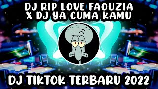 Download lagu DJ TIKTOK TERBARU 2022 - DJ RIP LOVE FAOUZIA X YA CUMA KAMU mp3