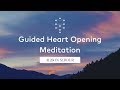 Guided Heart Opening Meditation