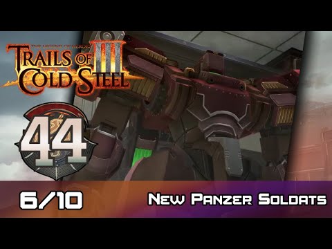 TLoH: Trails of Cold Steel III - Walkthrough - Ep 44: New Panzer Soldats [6/10]