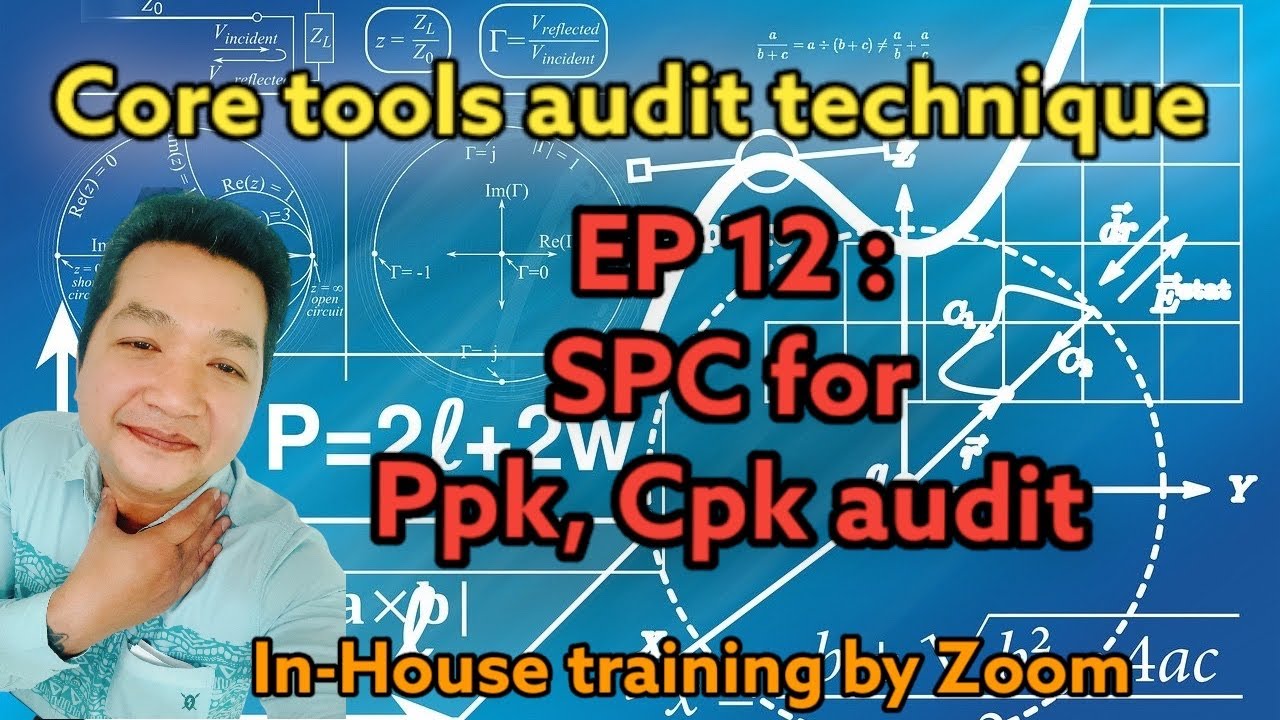 Core tools audit EP 12: SPC for Process capability ( Ppk, Cpk) audit