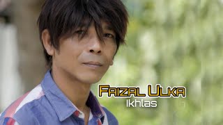 Download lagu Faizal Ulka - IKHLAS ( Video Music) mp3