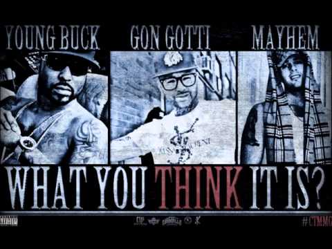 Young Buck x Gon Gotti x Mayhem -  What you think it is