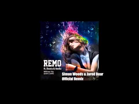 Remo ft  Doniu & Amila   Without You Simon Woods & Jared Bear Official Remix