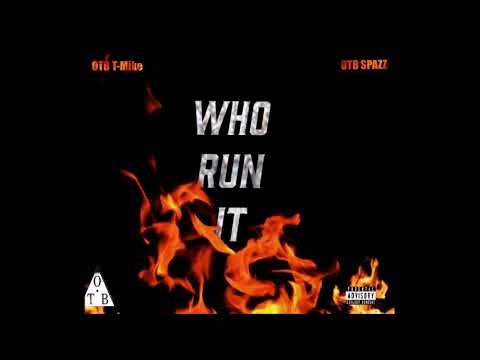 OTB T MIKE x OTB SPAZZ - WHO RUN IT