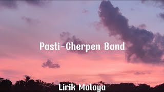 Download lagu Pasti-Cherpen Band(Lirk) mp3 Download lagu Pasti-Cherpen Band(Lirk) mp3