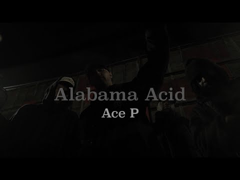Ace P - Alabama Acid (ft. $aiku & Dom Mooney)