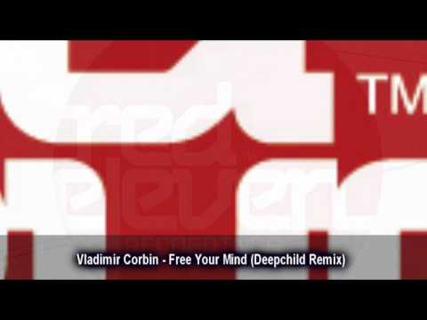Vladimir Corbin - Free Your Mind (Deepchild Remix)