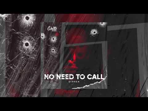 Dirrek - No Need To Call