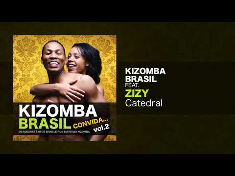 Kizomba Brasil Feat. Zizy - Catedral