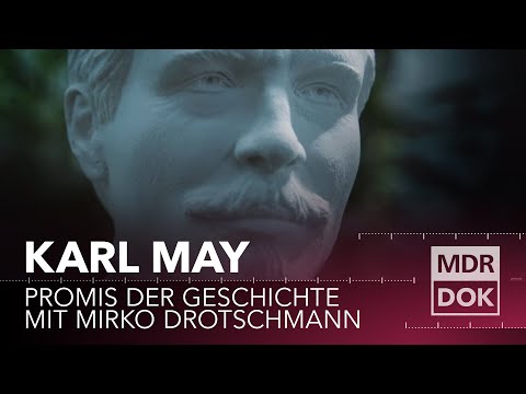 Karl May | Promis der Geschichte erklärt von Mirko Drotschmann | MDR DOK