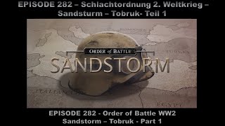 Order of Battle WW2 - EPISODE 282 - Sandstorm - Tobruk - Part 1
