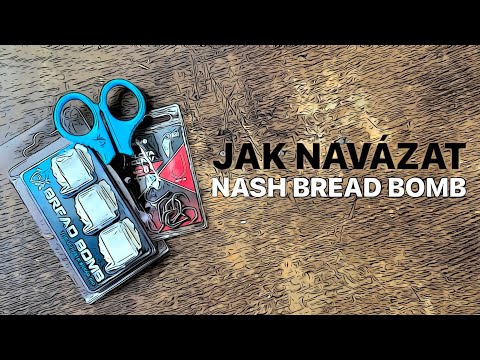 NASH BREAD BOMB - JAK NA TO? Jak navázat Nash Bread Bomb pro lov kapra a amura na hladině!