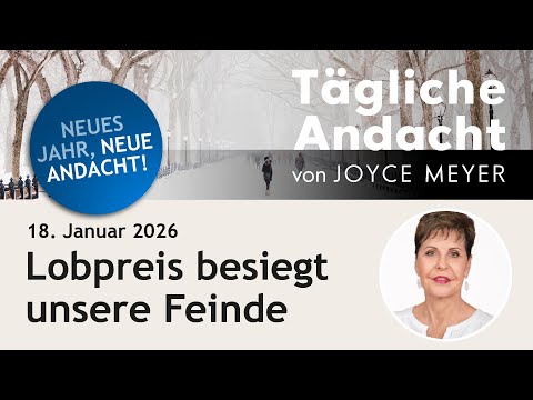 January 18 | PRAISE defeats our enemies 🙌 – Daily devotional by Joyce Meyer