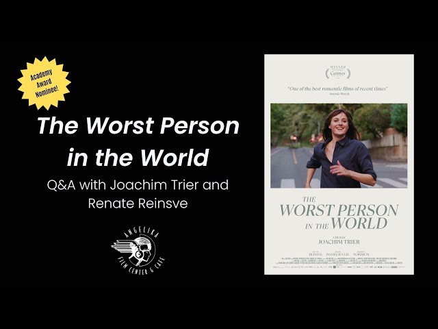 THE WORST PERSON IN THE WORLD Q&A with Director Joachim Trier & Actress Renate Reinsve