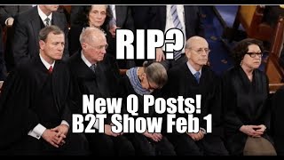 RIP? Funeral Home Vehicle Spotted Leaving RBG Estate. New Q Posts! B2T Show Feb 1