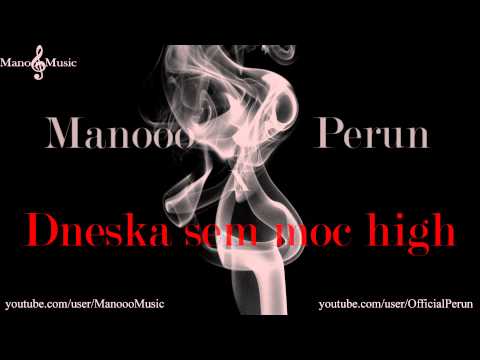 Manooo X Perun - Dneska sem moc high (audio)