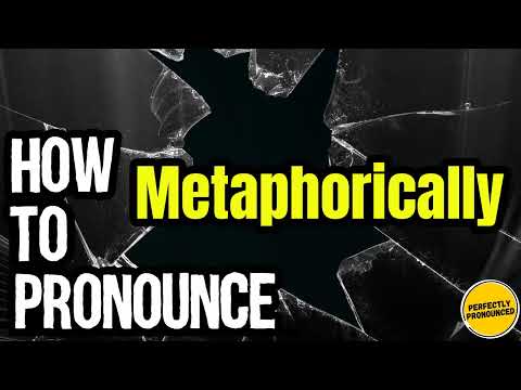 How To Pronounce Metaphorically? (CORRECTLY) Meaning & Pronunciation