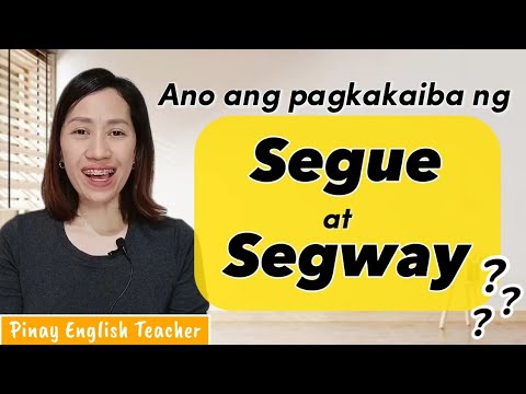 SEGUE vs. SEGWAY (Ano ang pagkakaiba ng dalawa?)