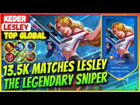 13.5K Matches Lesley, The Legendary Sniper [ Top Global Lesley ] keder  - Mobile Legends Gameplay