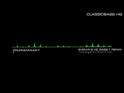 Drunkenmunky - E (Sven   R VS BASS T Remix) HQ