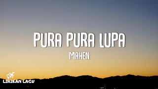 Download lagu Mahen - Pura Pura Lupa (Lirik Lagu) mp3