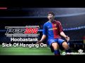 Sick Of Hangig On - Hoobastank | PES 2010