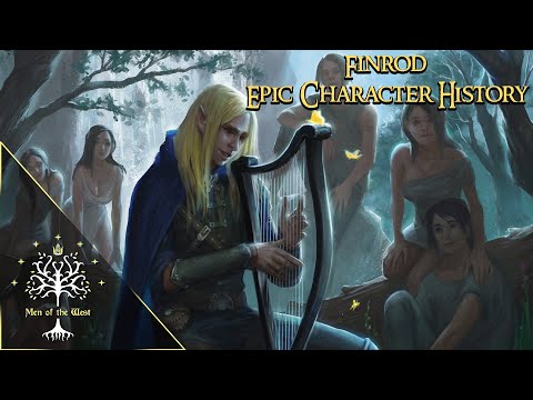 Finrod Felagund, King of Nargothrond - Epic Character History